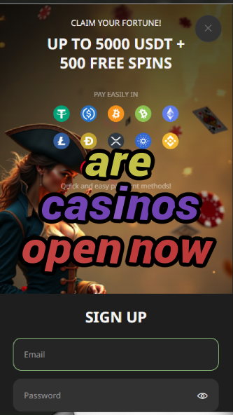 are casinos open now-asdasdzhjkds.com